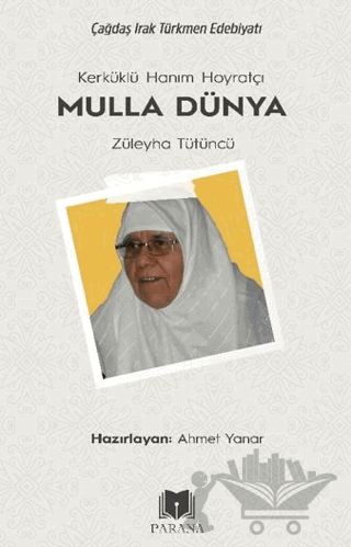 Kerküklü Hanım Hoyratçı -Mulla Dünya- Züleyha Tütüncü
