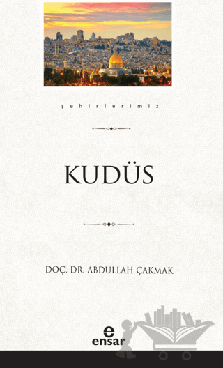 Kudüs (Şehirlerimiz-28)