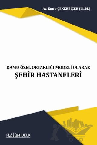Kamu Özel Ortaklığı Modeli Olarak Şehir Hastaneleri