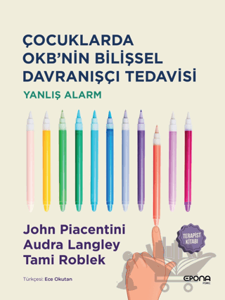 Çocuklarda OKB'nin Bilişsel Davranışçı Tedavisi - Yanlış Alarm - Terapist Kitabı