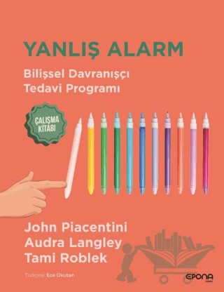 Yanlış Alarm - Bilişsel Davranışçı Tedavi Programı - Çalışma Kitabı