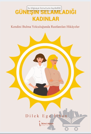 Güneşin Selamladığı Kadınlar