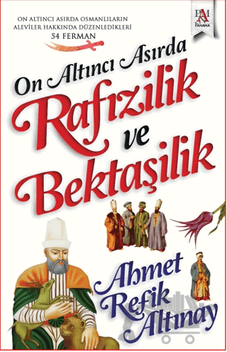 On Altıncı Asırda Rafızilik ve Bektaşilik