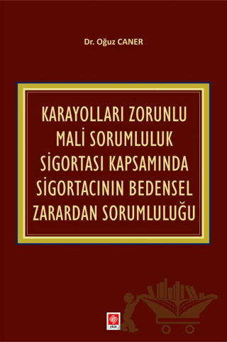Karayolları Zorunlu Mali Sorumluluk Sigortası Kapsamında Sigortacının Bedensel Zarardan Sorumluluğu
