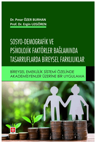 Sosyo-Demografik ve Psikolojik Faktörler Bağlamında Tasarruflarda Bireysel Farklılıklar