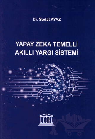 Yapay Zeka Temelli Akıllı Yargı Sistemi