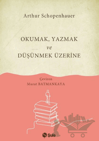 Okumak Yazmak ve Düşünmek Üzerine