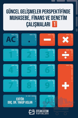 Güncel Gelişmeler Perspektifinde Muhasebe, Finans ve Denetim Çalışmaları 1