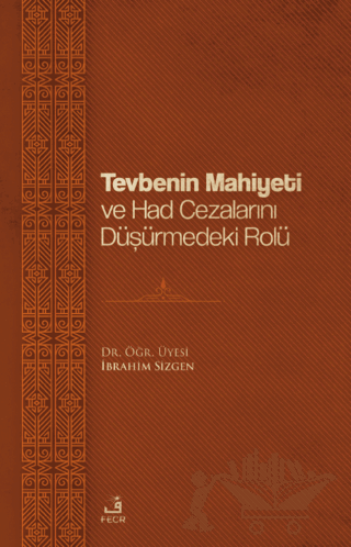 Tevbenin Mahiyeti ve Had Cezalarını Düşürmedeki Rolü