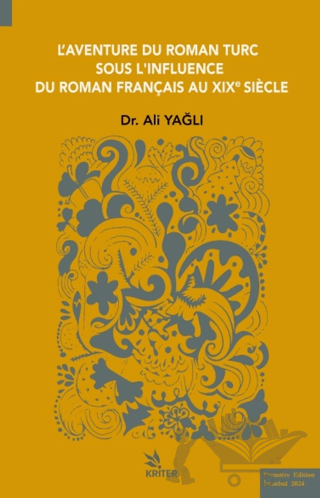 L’aventure Du Roman Turc Sous L’ınfluence Du Roman Françaıs Au Xıxe Sıècle