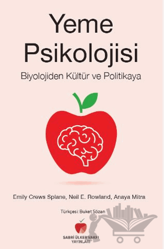 Yeme Psikolojisi - Biyolojiden Kültür ve Politikaya