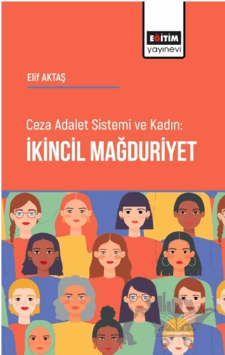 Ceza Adalet Sistemi ve Kadın İkincil Mağduriyet