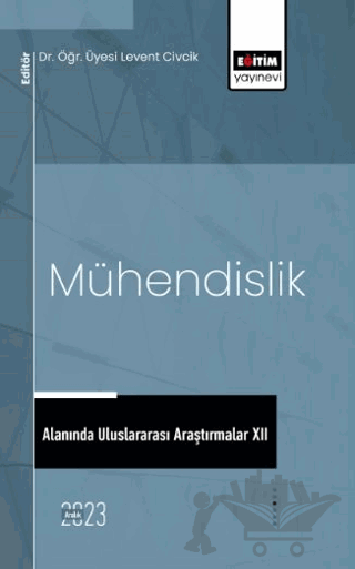 Mühendislik Alanında Uluslararası Araştırmalar XII