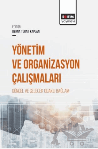 Yönetim ve Organizasyon Çalışmaları Güncel ve Gelecek Odaklı Bağlam