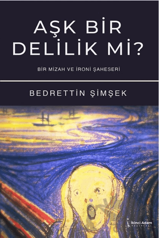 Aşk Bir Delilik Mi?