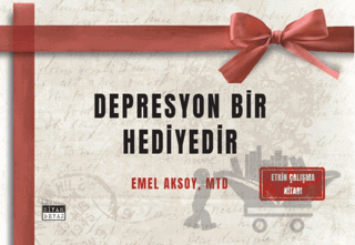 Depresyon Bir Hediyedir