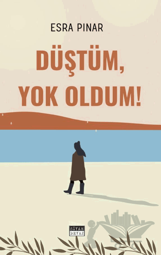 Düştüm, Yok Oldum!
