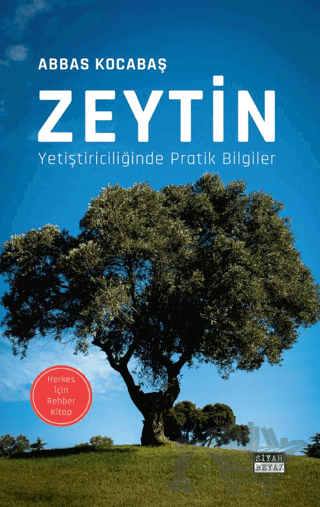 Zeytin Yetiştiriciliğinde Pratik Bilgiler