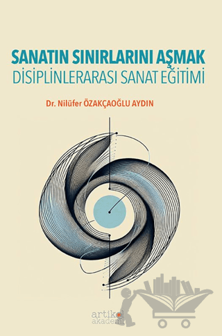 Sanatın Sınırlarını Aşmak - Disiplinlerarası Sanat Eğitimi
