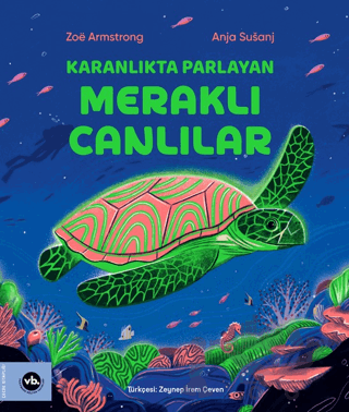 Karanlıkta Parlayan Meraklı Canlılar