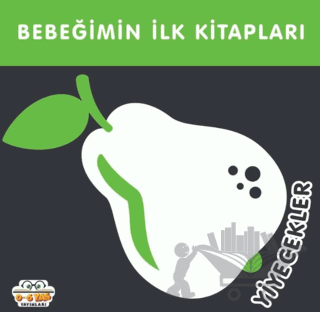 Yiyecekler - Bebeğimin İlk Kitapları