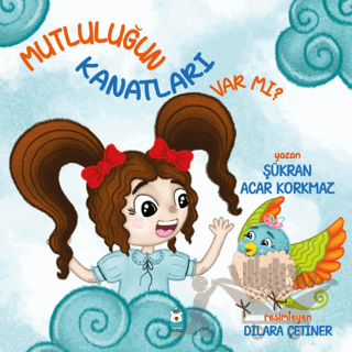 Mutluluğun Kanatları Var Mı?