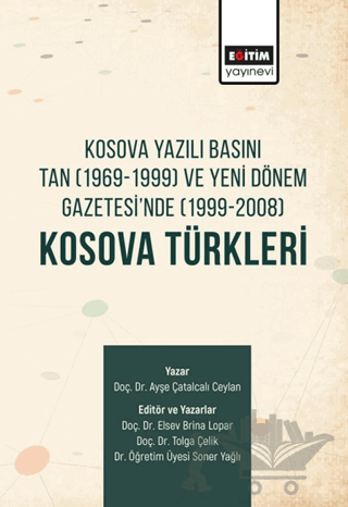 Kosova Yazılı Basını Tan (1969-1999) ve Yeni Dönem Gazetesi'nde (1999-2008) Kosova Türkleri