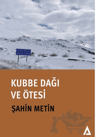 Kubbe Dağı ve Ötesi