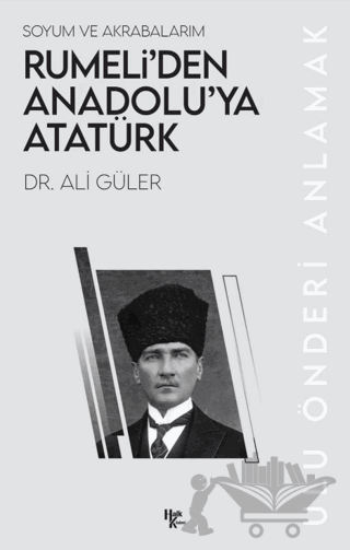 Rumeli’den Anadolu’ya Atatürk