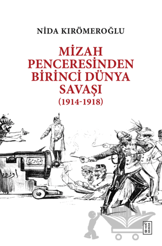 Mizah Penceresinden Birinci Dünya Savaşı (1914-1918)