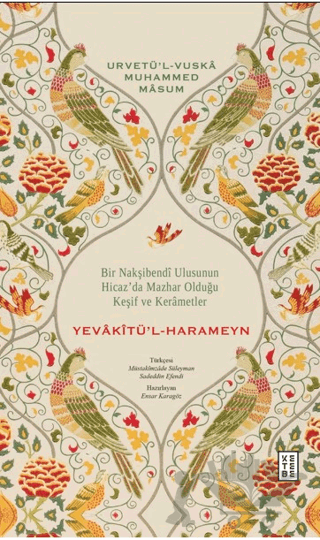 Bir Nakşibendi Ulusunun Hicaz’da Mazhar Olduğu Keşif ve Kerametler - Yevakîtü’l-Harameyn