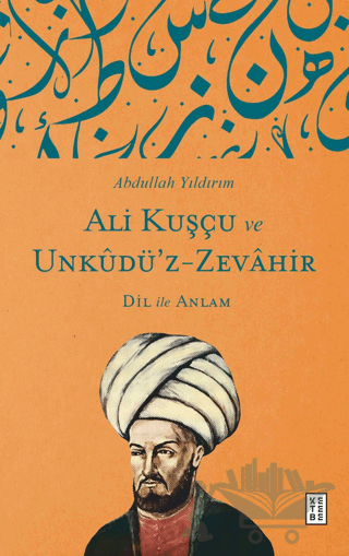 Ali Kuşçu ve Unkudü’z-Zevahir - Dil ile Anlam