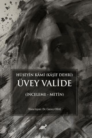Hüseyin Kami (Kaşif Dehri) Üvey Valide (İnceleme - Metin)