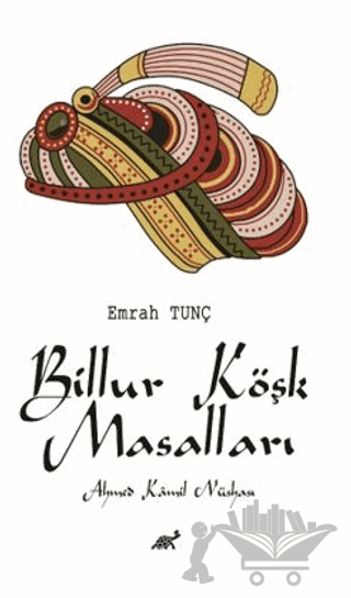 Billur Köşk Masalları Ahmed Kamil Nüshası
