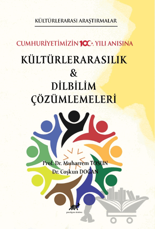 Kültürlerarası Araştırmalar Cumhuriyetimizin 100. Yılı Anısına Kültürlerarasılık ve Karşılaştırmalı Dilbilim Çalışmaları