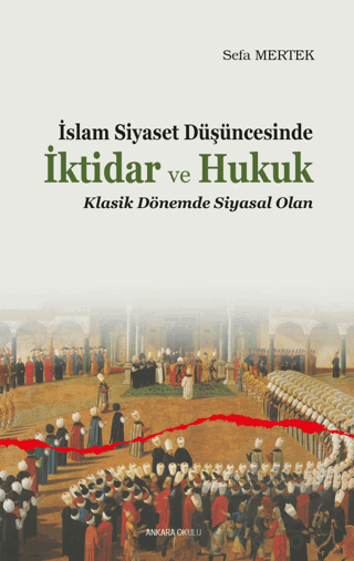 İslam Siyaset Düşüncesinde İktidar ve Hukuk