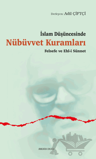 İslam Düşüncesinde Nübüvvet Kuramları Felsefe ve Ehl-i Sünnet