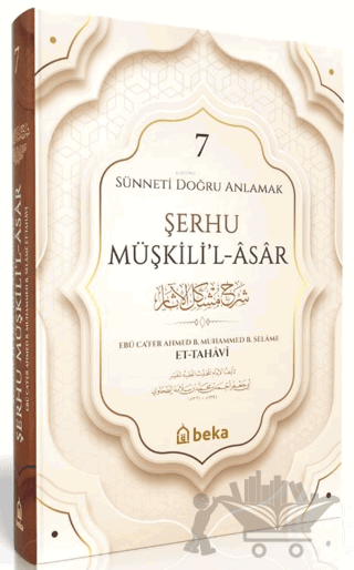 Sünneti Doğru Anlamak - Şerhu Müşkilil Asar - 7. Cilt