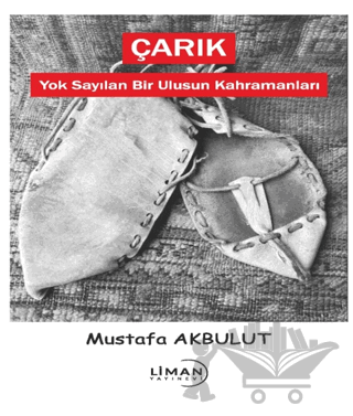 Çarık - Yok Sayılan Bir Ulusun Kahramanları