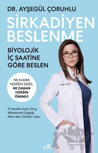 Sirkadiyen Beslenme Ne Kadar Yediğin Değil, Ne Zaman Yediğin Önemli!