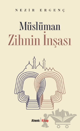 Müslüman Zihnin İnşası