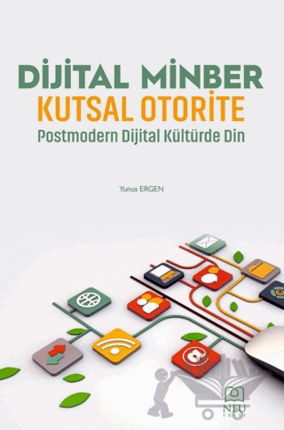 Dijital Minber Kutsal Otorite Postmodern Dijital Kültürde Din
