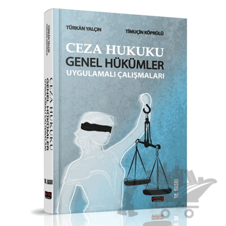 Ceza Hukuku Genel Hükümler Uygulamalı Çalışmaları
