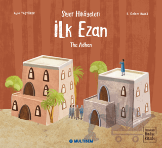 İlk Ezan - The Adhan (Etkinlikli Hikaye Kitabı)