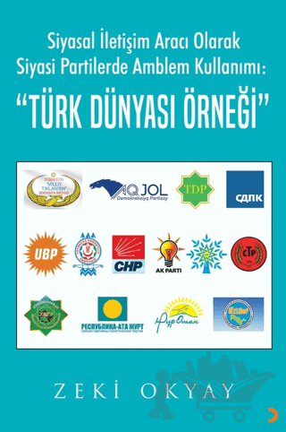 Siyasal İletişim Aracı Olarak Siyasi Partilerde Amblem Kullanımı: “Türk Dünyası Örneği”