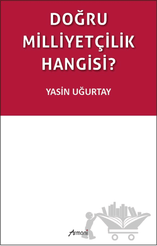 Doğru Milliyetçilik Hangisi?