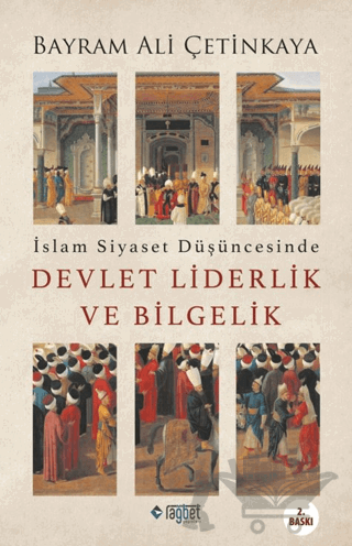İslam Siyaset Düşüncesinde Devlet Liderlik ve Bilgelik