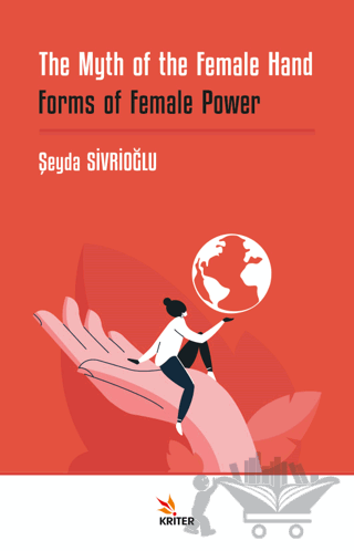 The Myth of the Female Hand: Forms of Female Power
