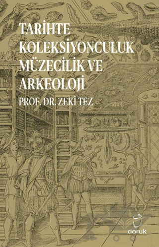 Tarihte Koleksiyonculuk Müzecilik ve Arkeoloji