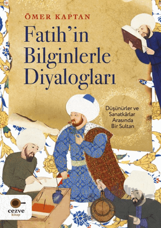 Fatih’in Bilginlerle Diyalogları